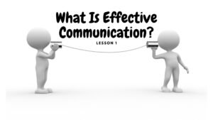 What is Effective Communication?